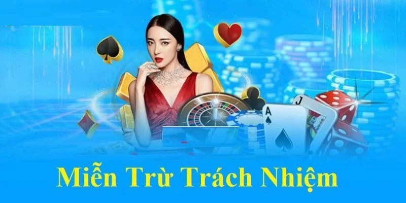 Trường hợp được miễn trừ trách nhiệm H3bet