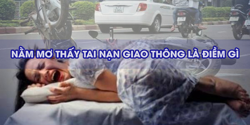 Mơ thấy tai nạn là một trạng thái tâm lý