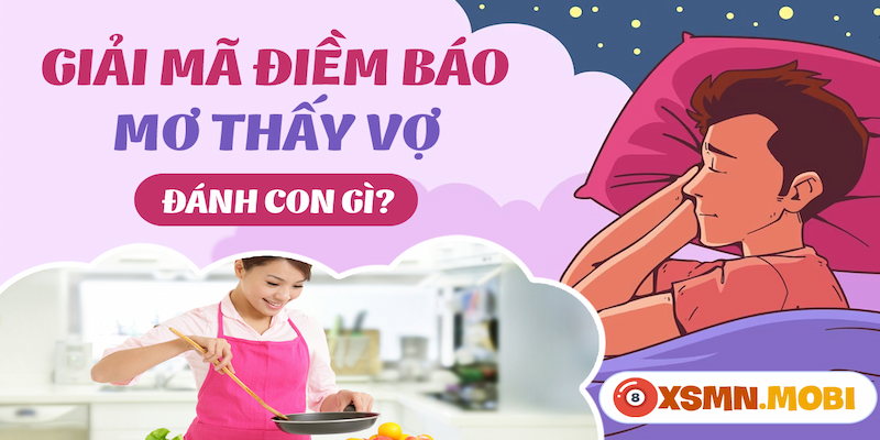 Giấc chiêm bao thấy vợ đang cười nói thể hiện tâm trạng hiện tại