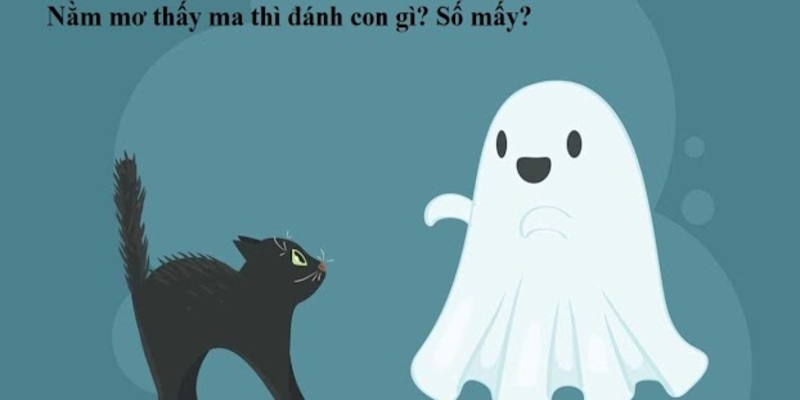 Điềm báo cho giấc mộng thấy ma