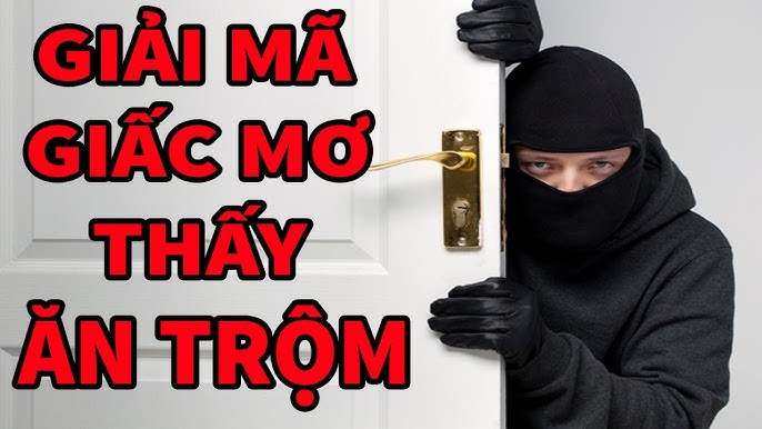 H3BET - Giải Mã Giấc Mơ Thấy Ăn Trộm