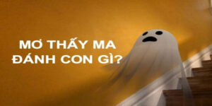 Nằm Mơ Thấy Ma Đánh Con Gì Trúng Lô?